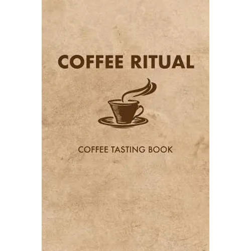 Coffee Ritual: Coffee Tasting Book