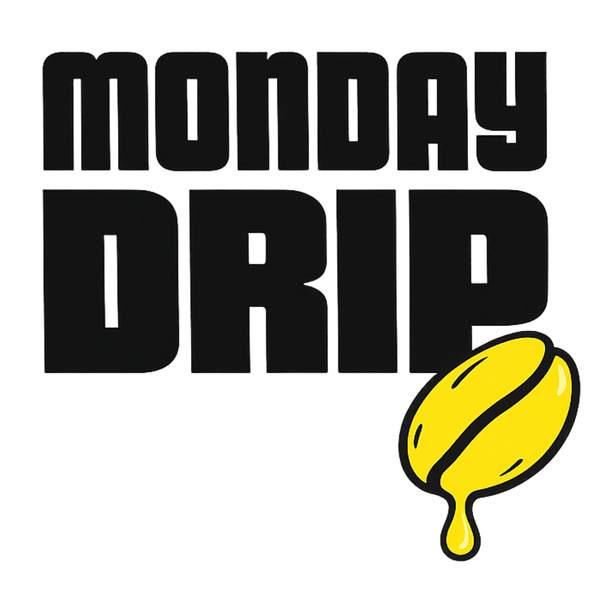 Monday Drip